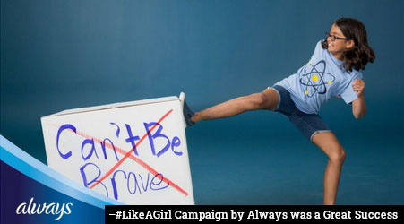 –#LikeAGirl Campaign by Always was a Great Success